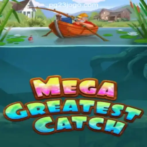 Discover the Thrilling World of MegaGreatestCatch with 23JOGO.com Oficial Slots Brasil #1